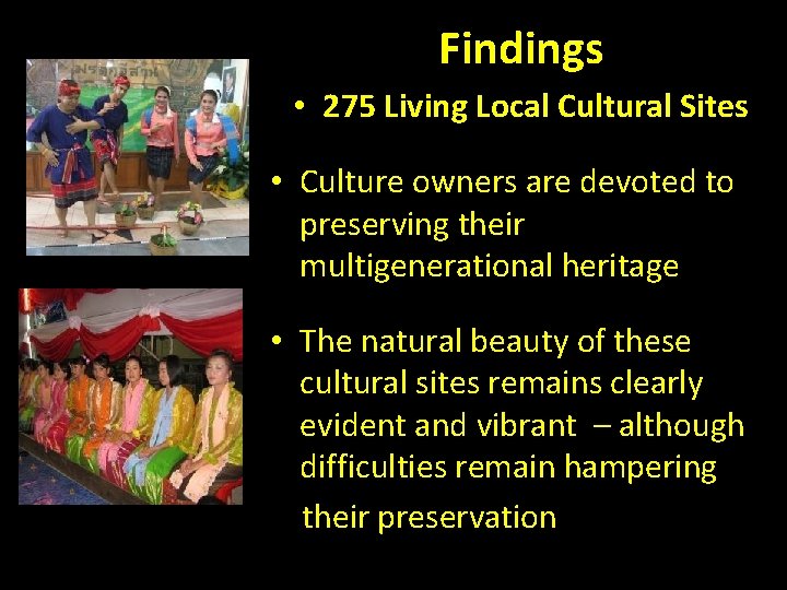 Findings • 275 Living Local Cultural Sites • Culture owners are devoted to preserving