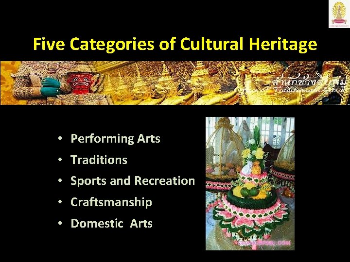 Five Categories of Cultural Heritage • Performing Arts • Traditions • Sports and Recreation