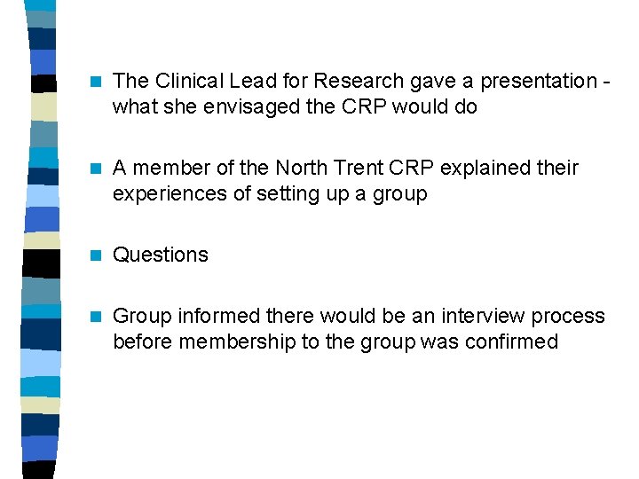 n The Clinical Lead for Research gave a presentation what she envisaged the CRP