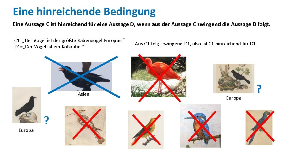 Eine hinreichende Bedingung Eine Aussage C ist hinreichend für eine Aussage D, wenn aus