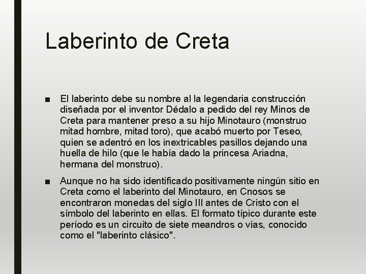 Laberinto de Creta ■ El laberinto debe su nombre al la legendaria construcción diseñada