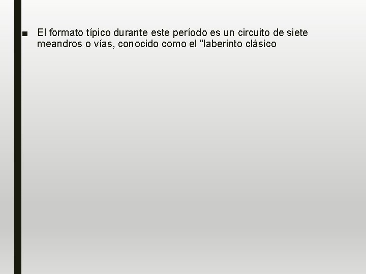 ■ El formato típico durante este período es un circuito de siete meandros o
