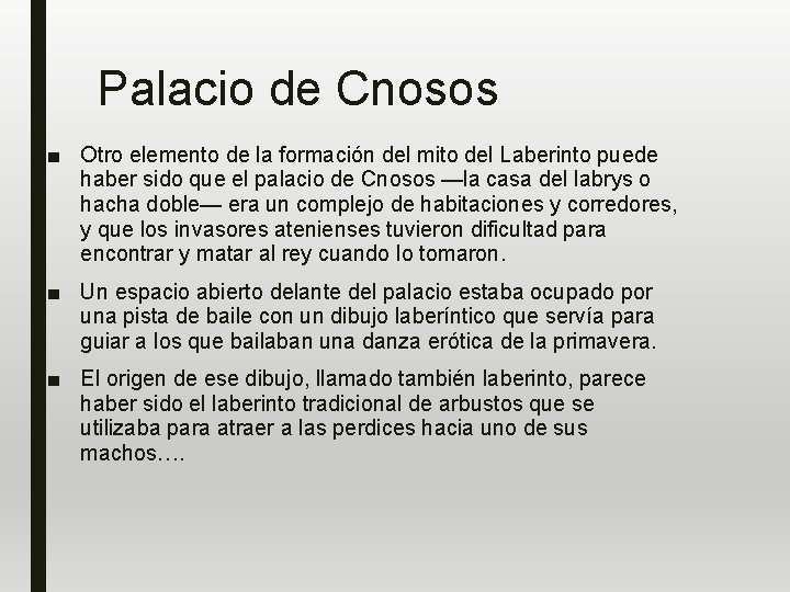 Palacio de Cnosos ■ Otro elemento de la formación del mito del Laberinto puede