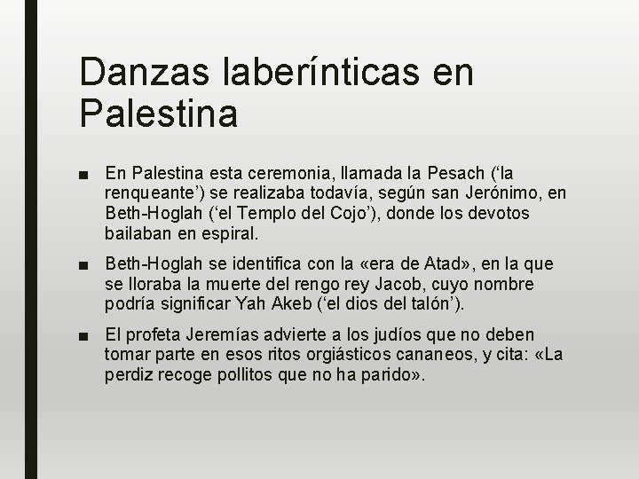 Danzas laberínticas en Palestina ■ En Palestina esta ceremonia, llamada la Pesach (‘la renqueante’)