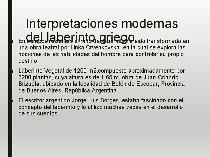 ■ Interpretaciones modernas En del tiemposlaberinto recientes el mito delgriego laberinto ha sido transformado