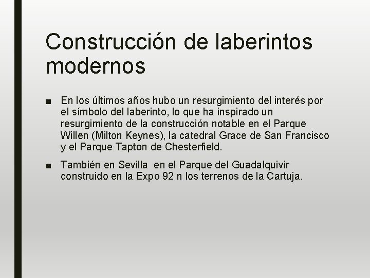 Construcción de laberintos modernos ■ En los últimos años hubo un resurgimiento del interés