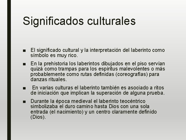 Significados culturales ■ El significado cultural y la interpretación del laberinto como símbolo es