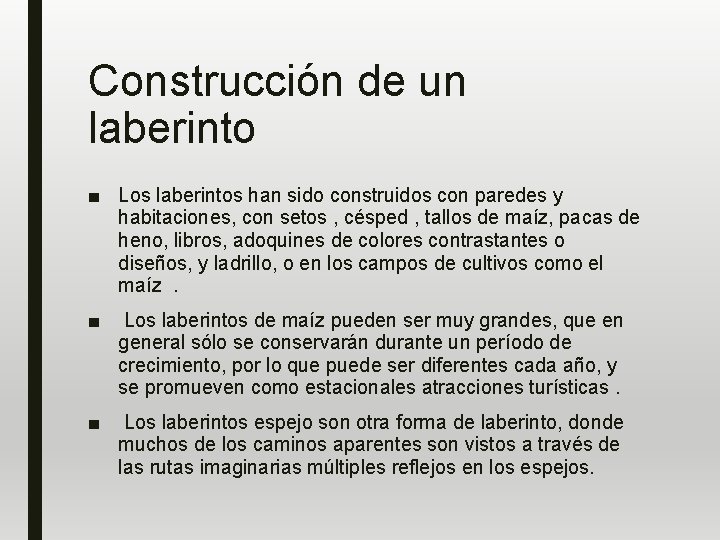 Construcción de un laberinto ■ Los laberintos han sido construidos con paredes y habitaciones,