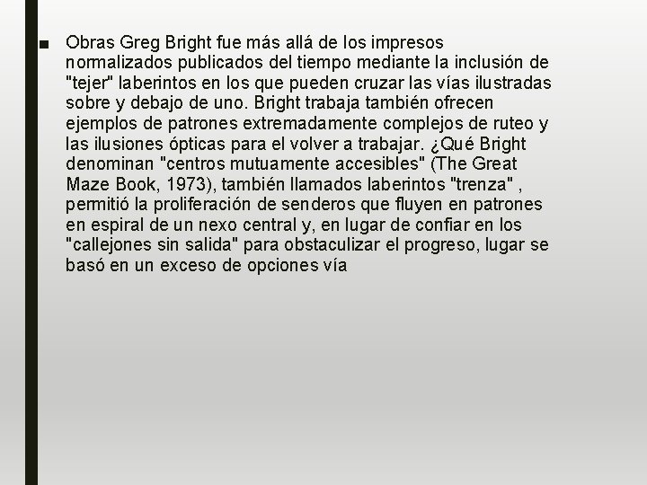 ■ Obras Greg Bright fue más allá de los impresos normalizados publicados del tiempo