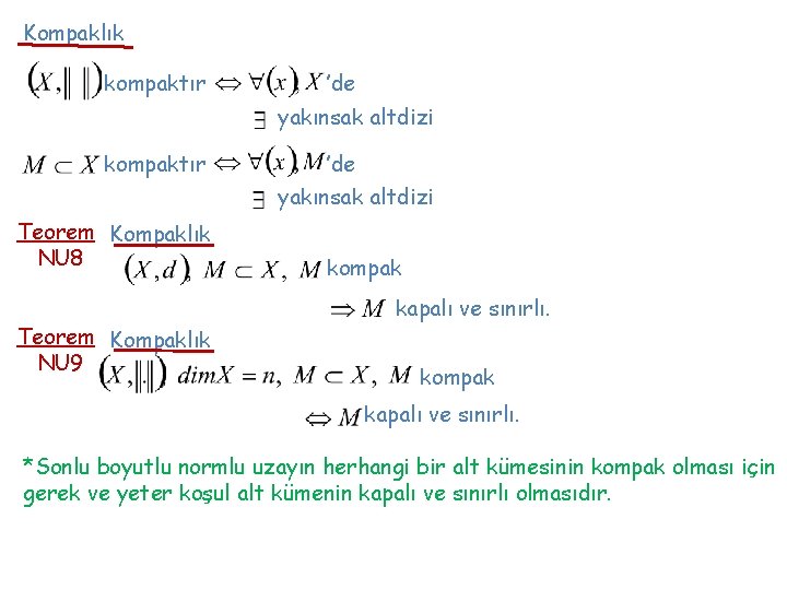 Kompaklık kompaktır ’de yakınsak altdizi Teorem Kompaklık NU 8 Teorem Kompaklık NU 9 kompak