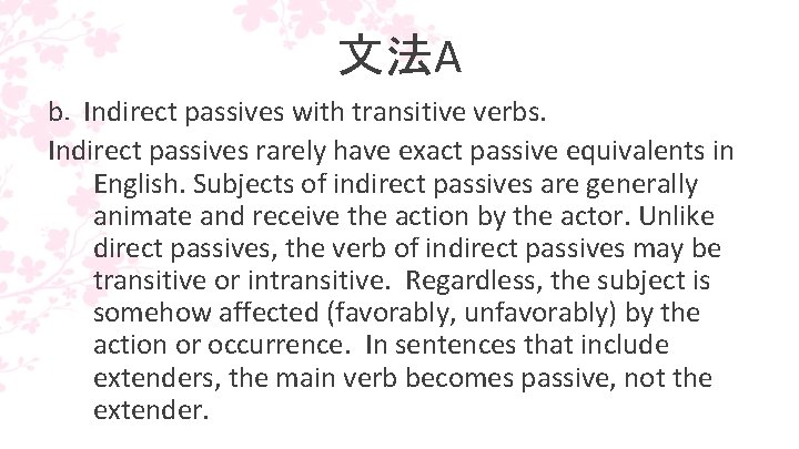 文法A b．Indirect passives with transitive verbs. Indirect passives rarely have exact passive equivalents in