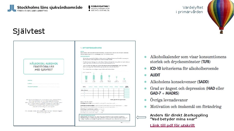 Värdelyftet i primärvården Självtest Anders får direkt återkoppling ”Vad betyder mina svar” Länk till