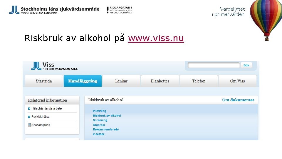 Värdelyftet i primärvården Riskbruk av alkohol på www. viss. nu 