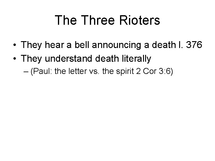 The Three Rioters • They hear a bell announcing a death l. 376 •