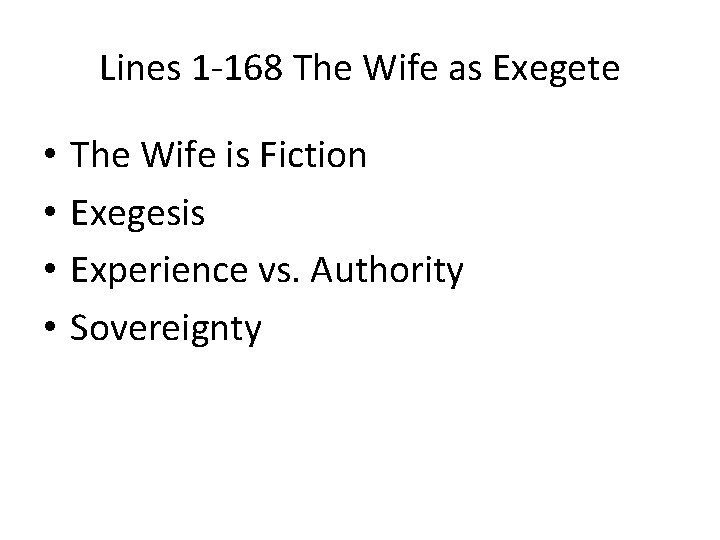 Lines 1 -168 The Wife as Exegete • • The Wife is Fiction Exegesis