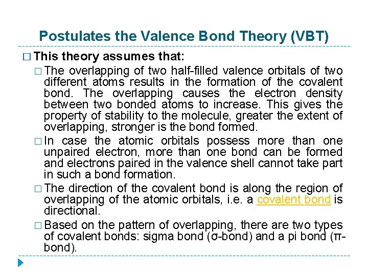 Postulates the Valence Bond Theory (VBT) � This theory assumes that: � The overlapping