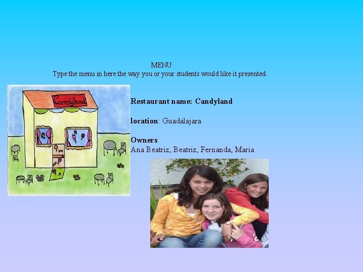 MENU Type the menu in here the way you or your students would like MENU Type the menu in here the way you or your students would like