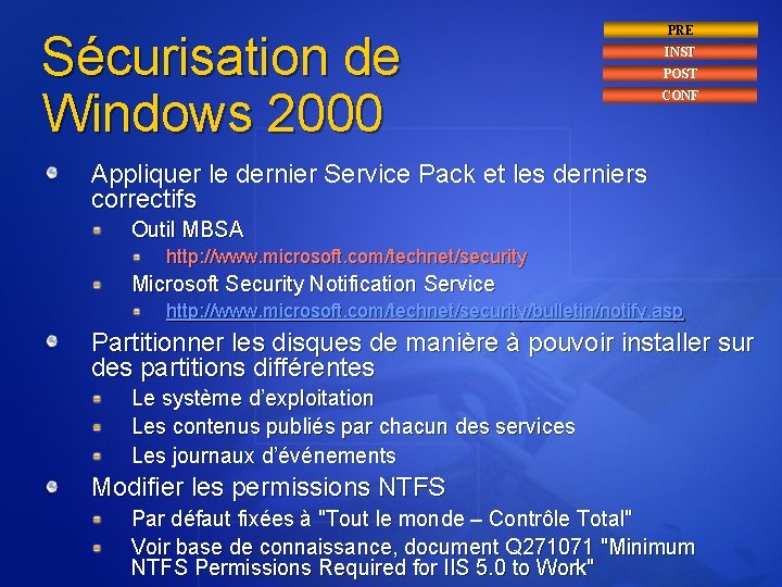 Sécurisation de Windows 2000 PRE INST POST CONF Appliquer le dernier Service Pack et