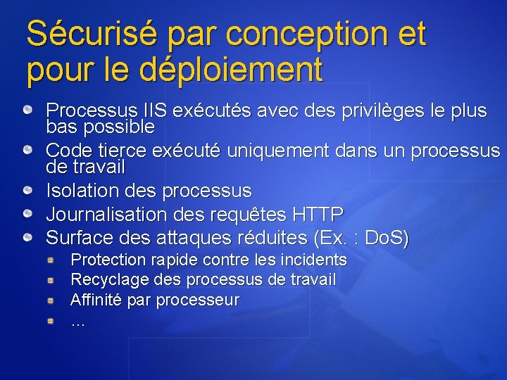 Sécurisé par conception et pour le déploiement Processus IIS exécutés avec des privilèges le