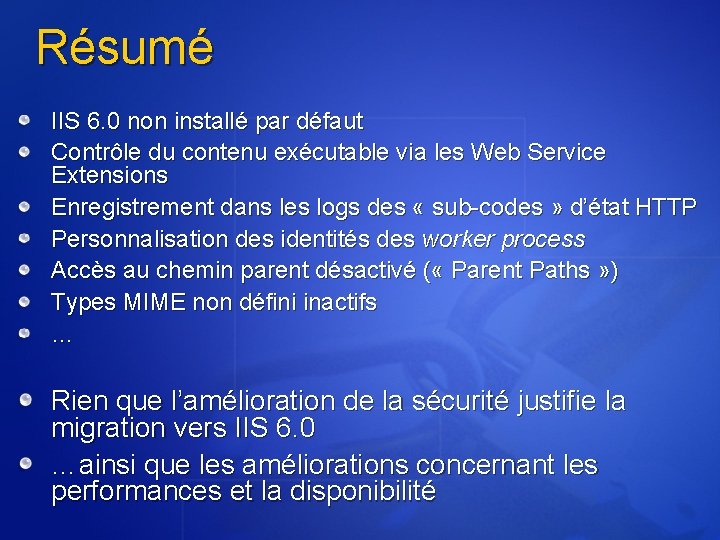 Résumé IIS 6. 0 non installé par défaut Contrôle du contenu exécutable via les