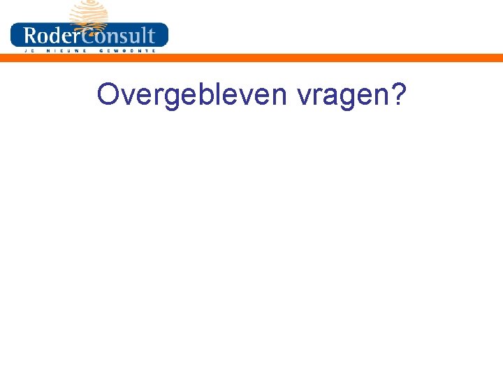 Overgebleven vragen? 