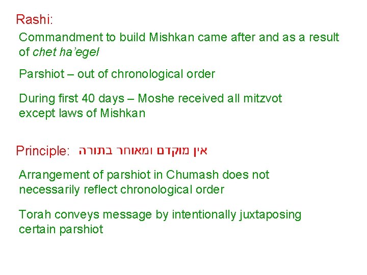 Rashi: Commandment to build Mishkan came after and as a result of chet ha’egel