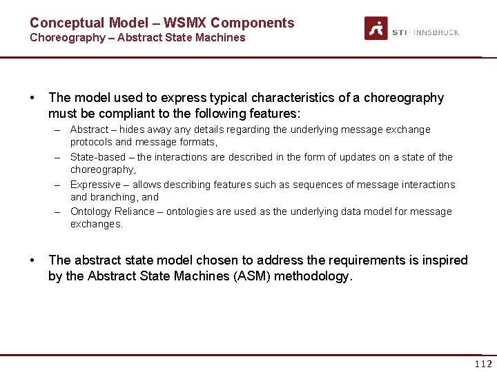Conceptual Model – WSMX Components Choreography – Abstract State Machines • The model used