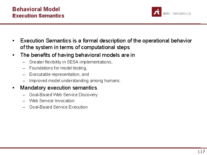 Behavioral Model Execution Semantics • • Execution Semantics is a formal description of the