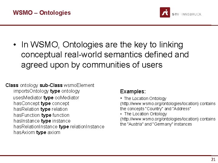 WSMO – Ontologies • In WSMO, Ontologies are the key to linking conceptual real-world