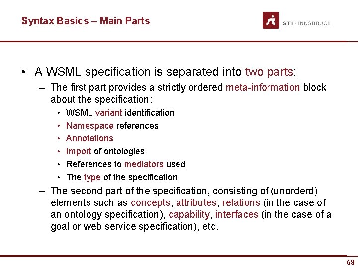 Syntax Basics – Main Parts • A WSML specification is separated into two parts: