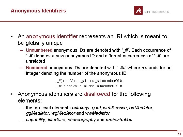 Anonymous Identifiers • An anonymous identifier represents an IRI which is meant to be