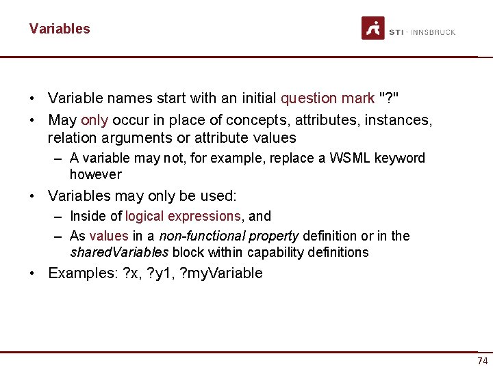 Variables • Variable names start with an initial question mark "? " • May