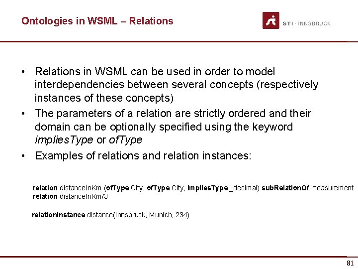 Ontologies in WSML – Relations • Relations in WSML can be used in order