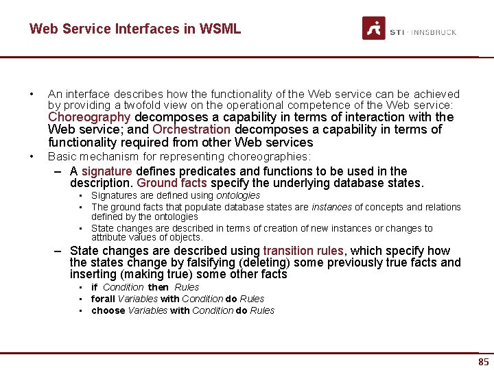 Web Service Interfaces in WSML • An interface describes how the functionality of the