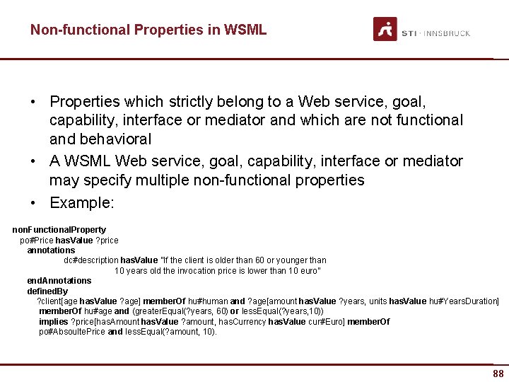 Non-functional Properties in WSML • Properties which strictly belong to a Web service, goal,