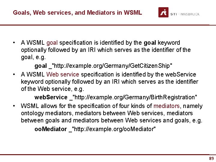 Goals, Web services, and Mediators in WSML • A WSML goal specification is identified