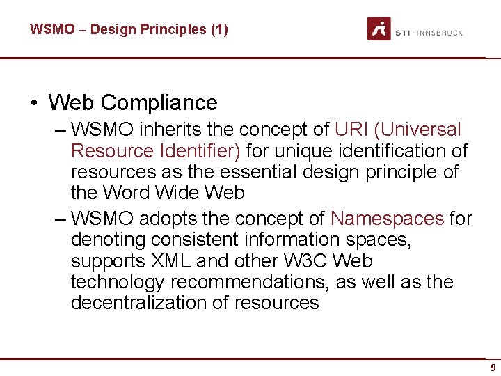 WSMO – Design Principles (1) • Web Compliance – WSMO inherits the concept of