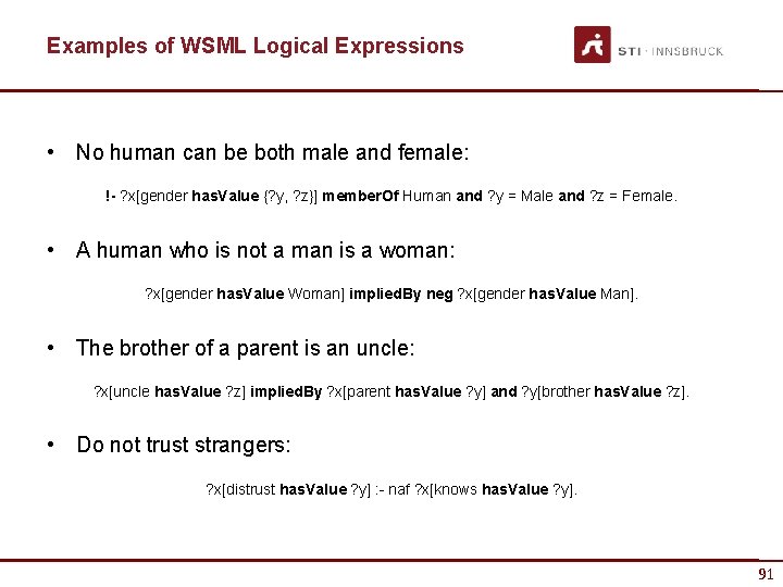 Examples of WSML Logical Expressions • No human can be both male and female: