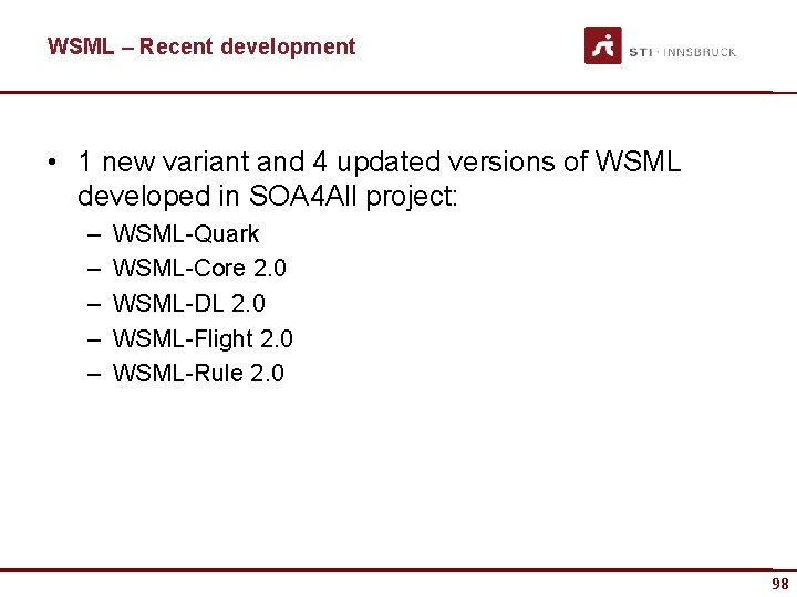 WSML – Recent development • 1 new variant and 4 updated versions of WSML