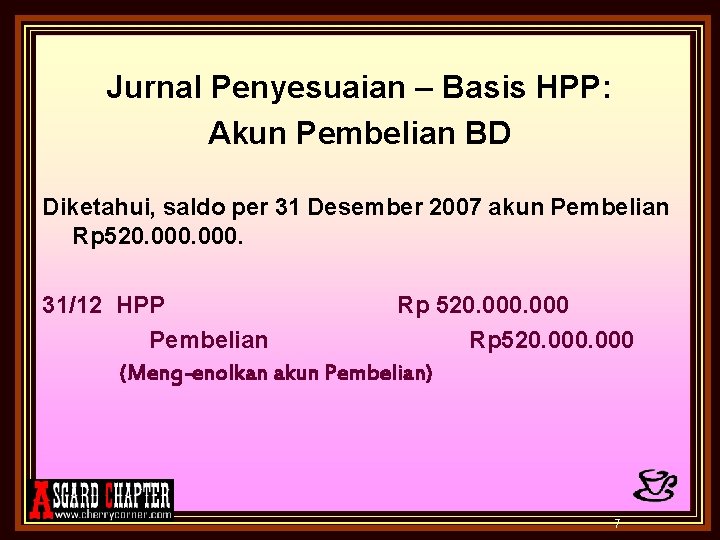 Jurnal Penyesuaian – Basis HPP: Akun Pembelian BD Diketahui, saldo per 31 Desember 2007