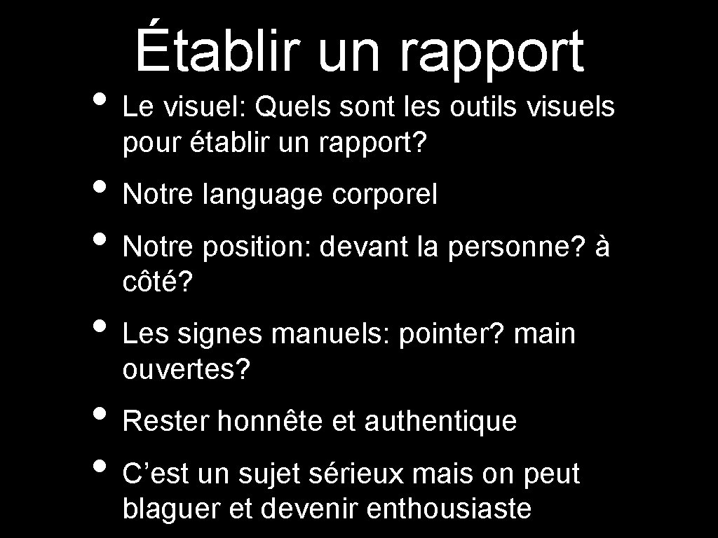 Établir un rapport • Le visuel: Quels sont les outils visuels pour établir un