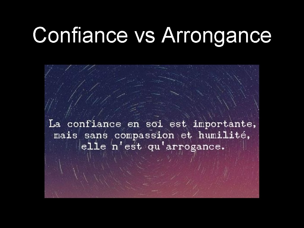 Confiance vs Arrongance 
