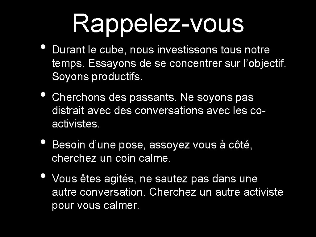 Rappelez-vous • Durant le cube, nous investissons tous notre temps. Essayons de se concentrer