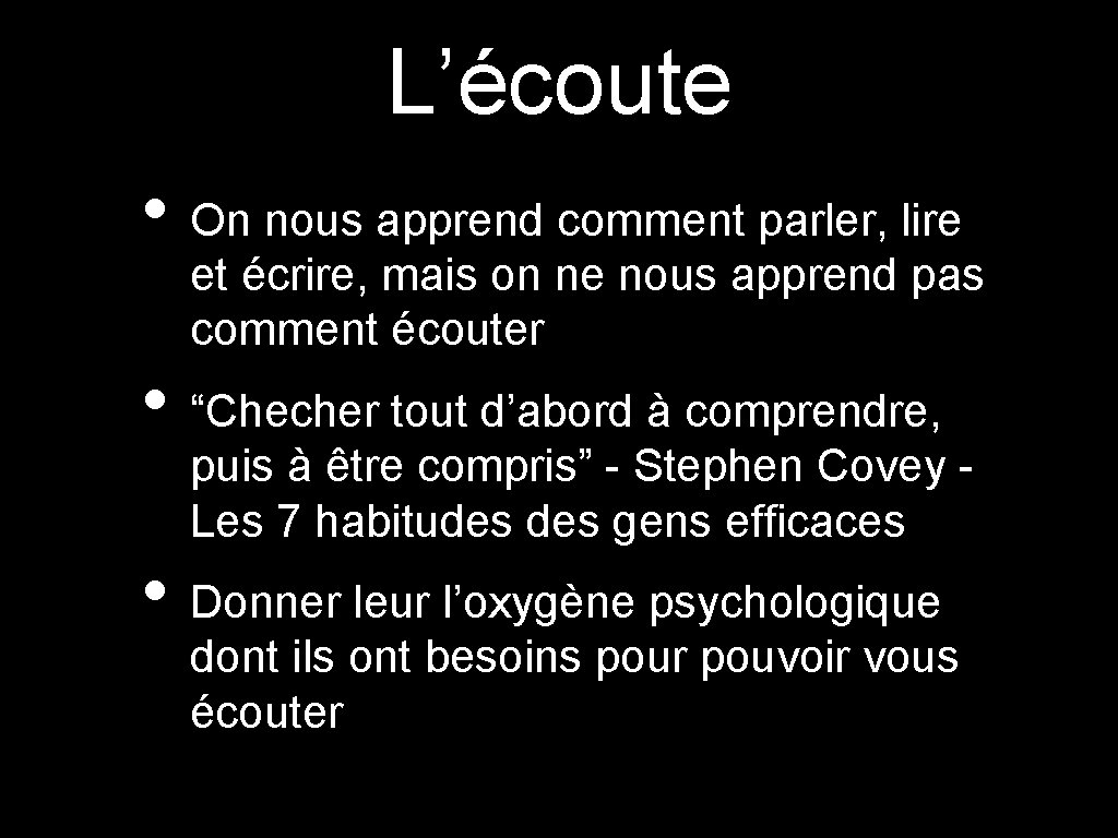 L’écoute • On nous apprend comment parler, lire et écrire, mais on ne nous