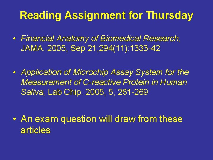 Reading Assignment for Thursday • Financial Anatomy of Biomedical Research, JAMA. 2005, Sep 21;