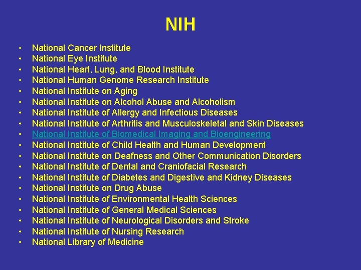 NIH • • • • • National Cancer Institute National Eye Institute National Heart,