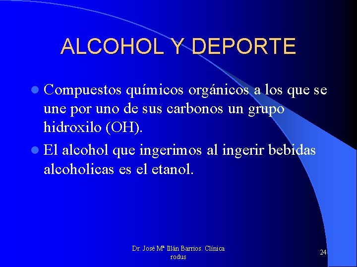 ALCOHOL Y DEPORTE l Compuestos químicos orgánicos a los que se une por uno