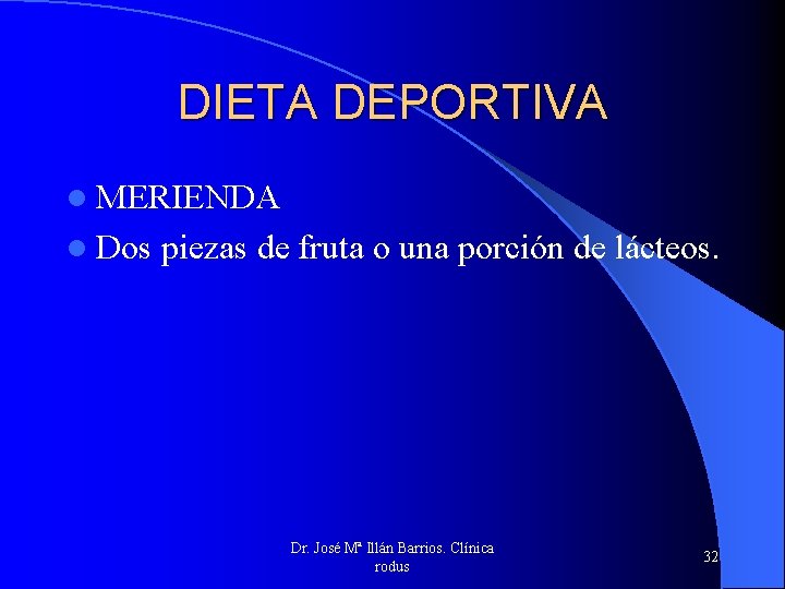 DIETA DEPORTIVA l MERIENDA l Dos piezas de fruta o una porción de lácteos.