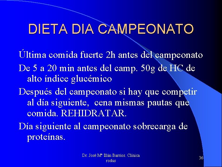 DIETA DIA CAMPEONATO Última comida fuerte 2 h antes del campeonato De 5 a