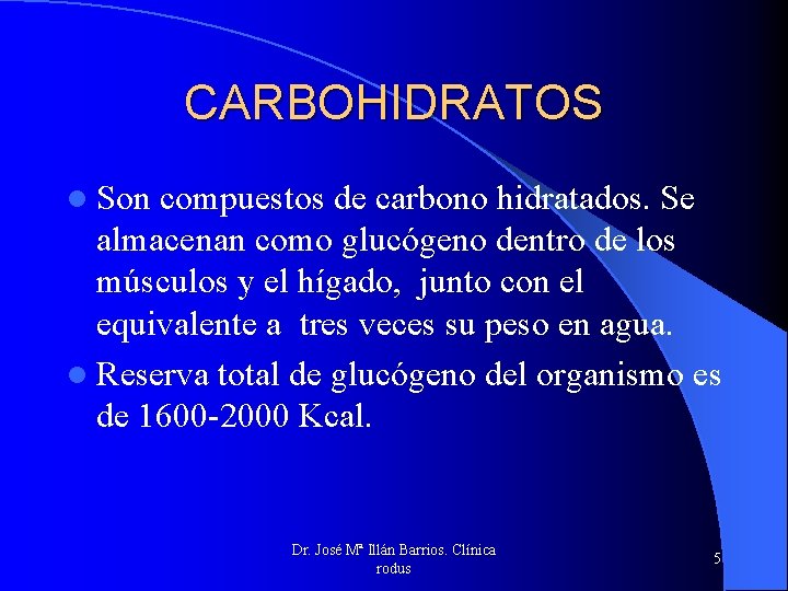 CARBOHIDRATOS l Son compuestos de carbono hidratados. Se almacenan como glucógeno dentro de los